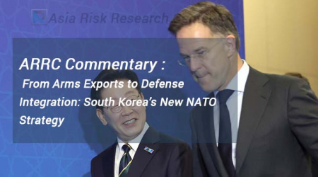 ARRC Commentary  From Arms Exports to Defense Integration: South Korea’s New NATO Strategy